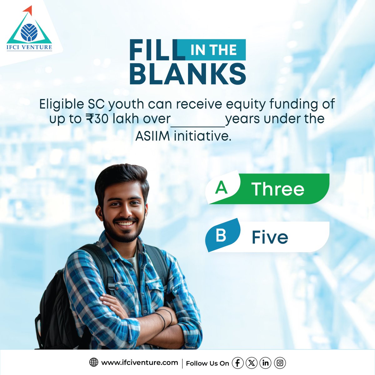 ✅The correct answer is Option A: Three Years! Eligible SC youth can secure up to ₹30 lakh in equity funding over three years with ASIIM. Did you guess it right? Do let us know in the comments!

#IFCIVCF #ASIIM #Empowerment #StartupIndia #Fillintheblanks