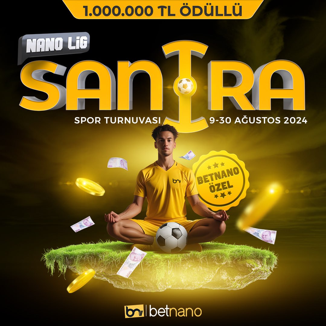 1.000.000 TL ÖDÜLLÜ NANO LİG "SANTRA" SPOR TURNUVASI!

🎇 Turnuva bitiş: 30 Ağustos 23:59

🏆 Türkiye'nin en prestijli Spor Turnuvası NANO LİG 024 - 2025 Sezonu açılış ayına özel 1.000.000 TL ödül ile karşınızda.

⚽️ Sadece Betnano'lu 200 üyemize NANO LİG "SANTRA" Spor turnuvası