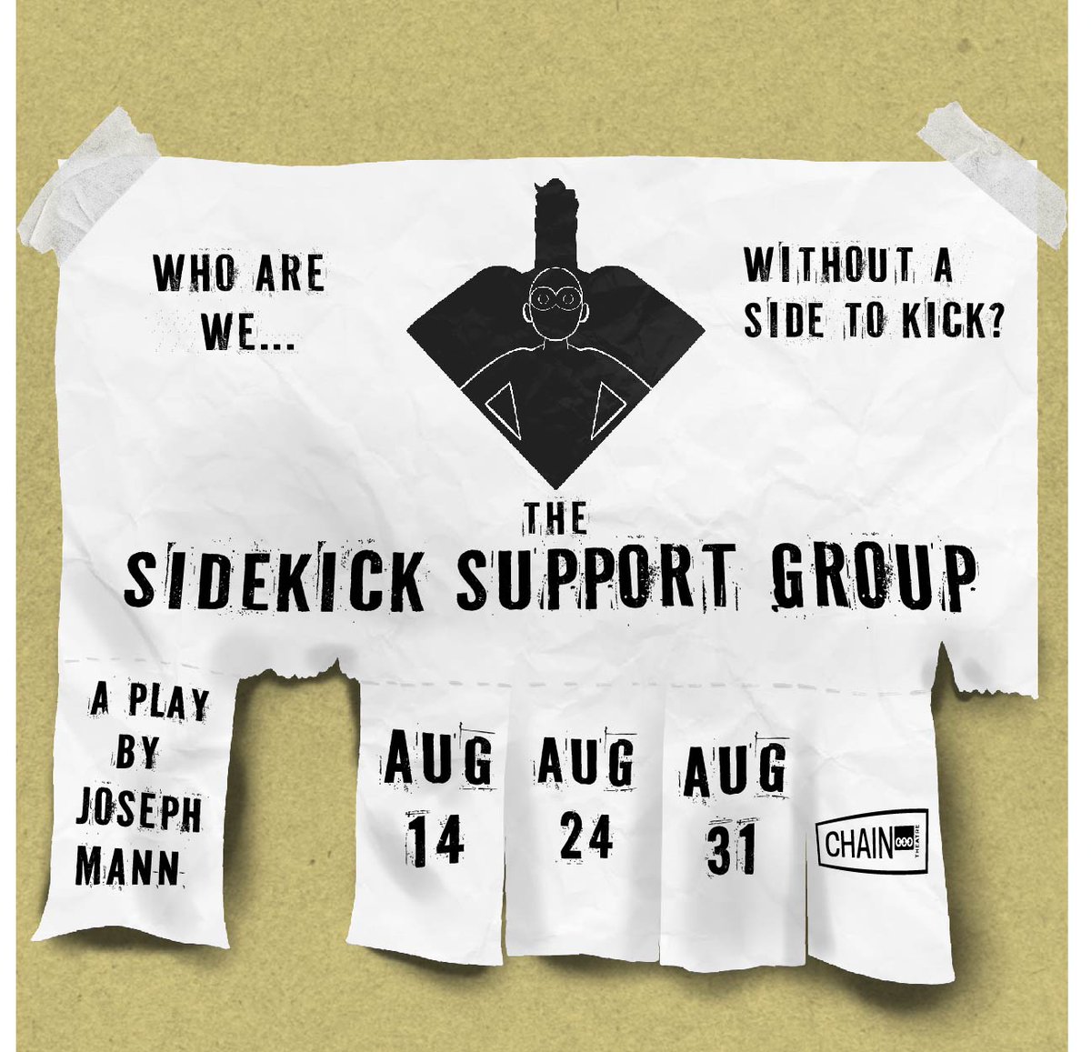 THE SIDEKICK SUPPORT GROUP Written, Directed, and Performed by Joseph Mann
Part of Program #6
Tickets: chaintheatre.org

Because sometimes a sidekick needs support too. 

Starring: Jordan Shykind, Theodosia Arcidiacono, and Lolita Joy