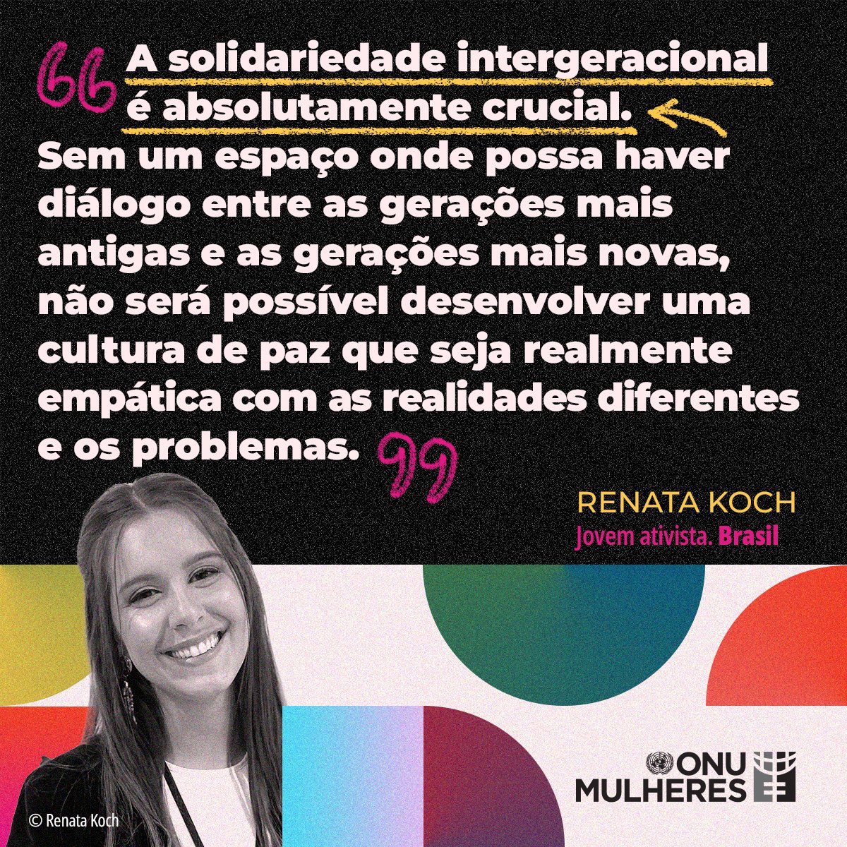 💬 “Sem um espaço para o diálogo entre as gerações mais velhas e mais jovens, não será possível desenvolver uma cultura de paz.”

Renata Koch, ativista jovem. Brasil

#DiaInternacionaldaJuventude #ONUMulheres