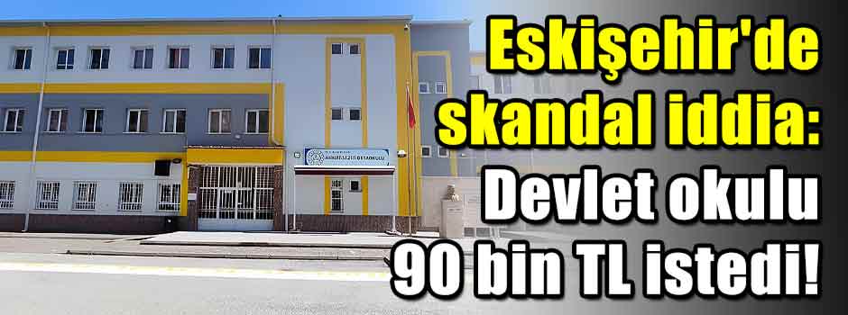Eskişehir'de skandal iddia: Devlet okulu 90 bin TL istedi!
anadolugazetesi.com/eskisehir-de-s…