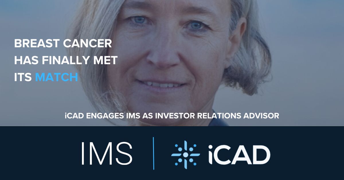 IMS is excited to add <a href="/icadmed/">iCAD, Inc.</a> to our growing client base of high quality, emerging public companies. iCAD provides clinically proven AI-powered solutions that enable medical providers to accurately and reliably detect cancer earlier and improve patient outcomes.
$ICAD