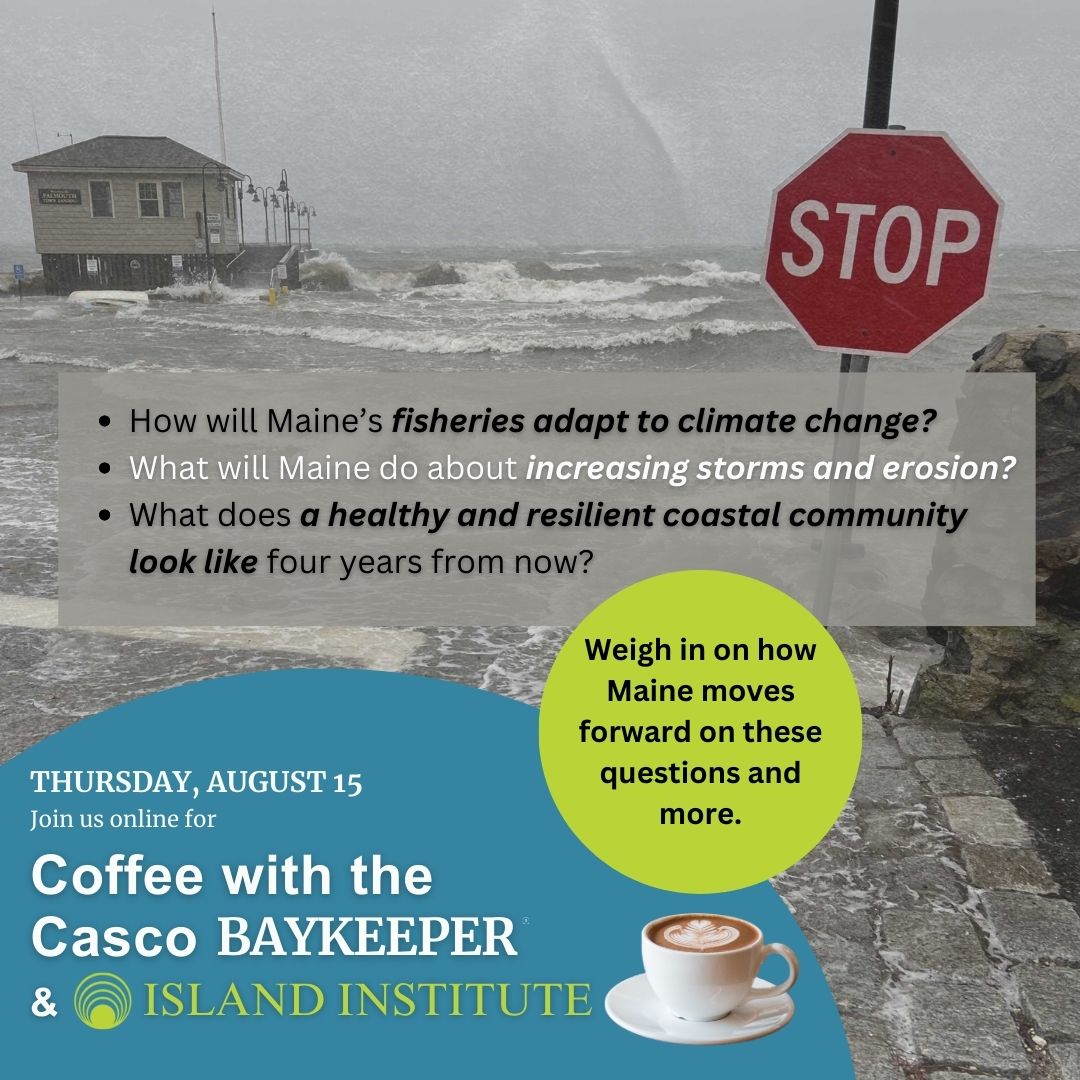 Join us and Island Institute this Thursday morning to talk about what COULD and SHOULD be done to address the causes and consequences of climate change and its impacts on our coastal communities and habitats.
 Register here: cascobay.org/aug-15-coffee-…