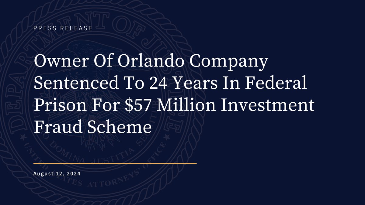 Owner of Orlando company gets 24 years in federal prison for $57 million investment fraud scheme. <a href="/FDIC_OIG/">FDIC OIG</a> <a href="/IRS_CI/">IRS Criminal Investigation</a> <a href="/FlFinancialReg/">Florida Financial Regulation</a> <a href="/USMarshalsHQ/">U.S. Marshals Service</a> 
justice.gov/usao-mdfl/pr/o…