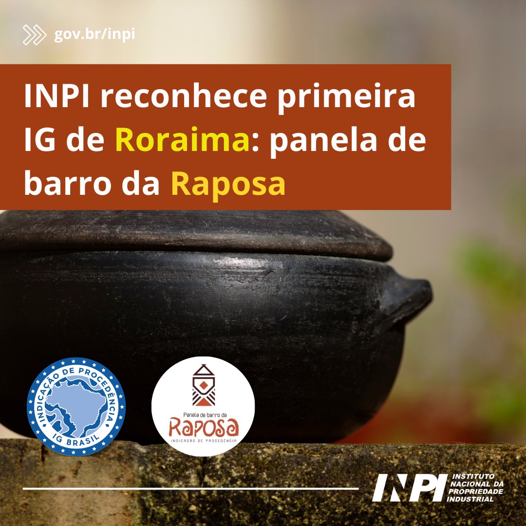 O INPI publicou, no dia 13 de agosto, o reconhecimento da Indicação Geográfica (IG), na espécie Indicação de Procedência (IP), para a região de Raposa (RR), produtora de panelas de barro. É a primeira IG do estado de Roraima. Saiba mais: bit.ly/3WHuycc.