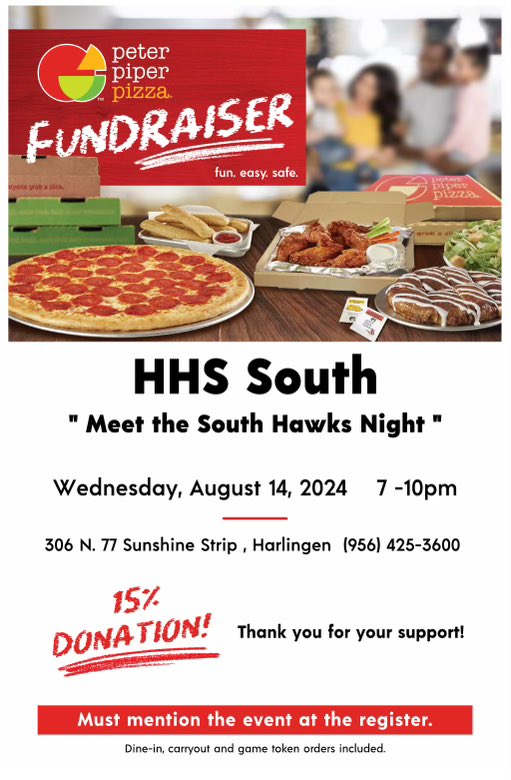 ‼️Support your South Hawks‼️

🗓️ Wednesday August 14th, 2024
⏰ 7:00PM - 10:00PM
📍Peter Piper Pizza Harlingen