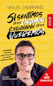 Llegando la 3era. Edición del libro de <a href="/zambranomiguel/">Miguel Zambrano</a>  Si sentimos lo que decimos escucharán lo que queremos , felicitaciones ...