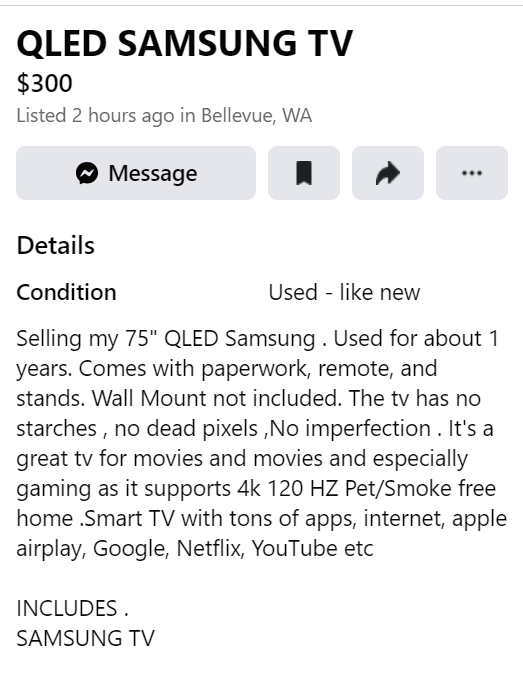 ZachMusgrave's tweet photo. Trying to buy a used TV on Facebook Marketplace, finding a bunch of posts that are pretty obviously fake accounts fencing stolen goods

Suspiciously low price, bad grammar, curiously terrible photos, account with stock photo created earlier this year https://t.co/SukcG8o7bn