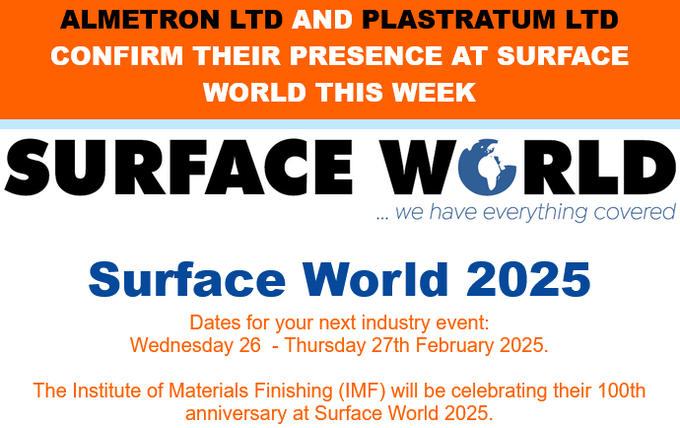 ALMETRON LTD (<a href="/AlmetronLtd/">Almetron Ltd</a>)  and PLASTRATUM LTD latest to join Surface World 2025! Early days yet, but prime sites are already being reserved. Email Nigel on nigelbean1@aol.com or call 01442 826826 for more information.