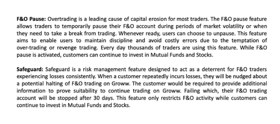 While we continue making investing simple, we have also been building tools for responsible trading among our customers. F&amp;O has grown significantly in recent years, and there is a need for robust risk management tools. Earlier, we launched Anti-nudges, including Safe Exit.