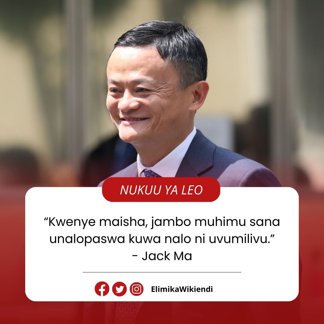 ElimikaWikiendi's tweet photo. NUKUU YA LEO: “Kwenye maisha, jambo muhimu sana unalopaswa kuwa nalo ni uvumilivu.” -  Jack Ma https://t.co/BT51xP5cva