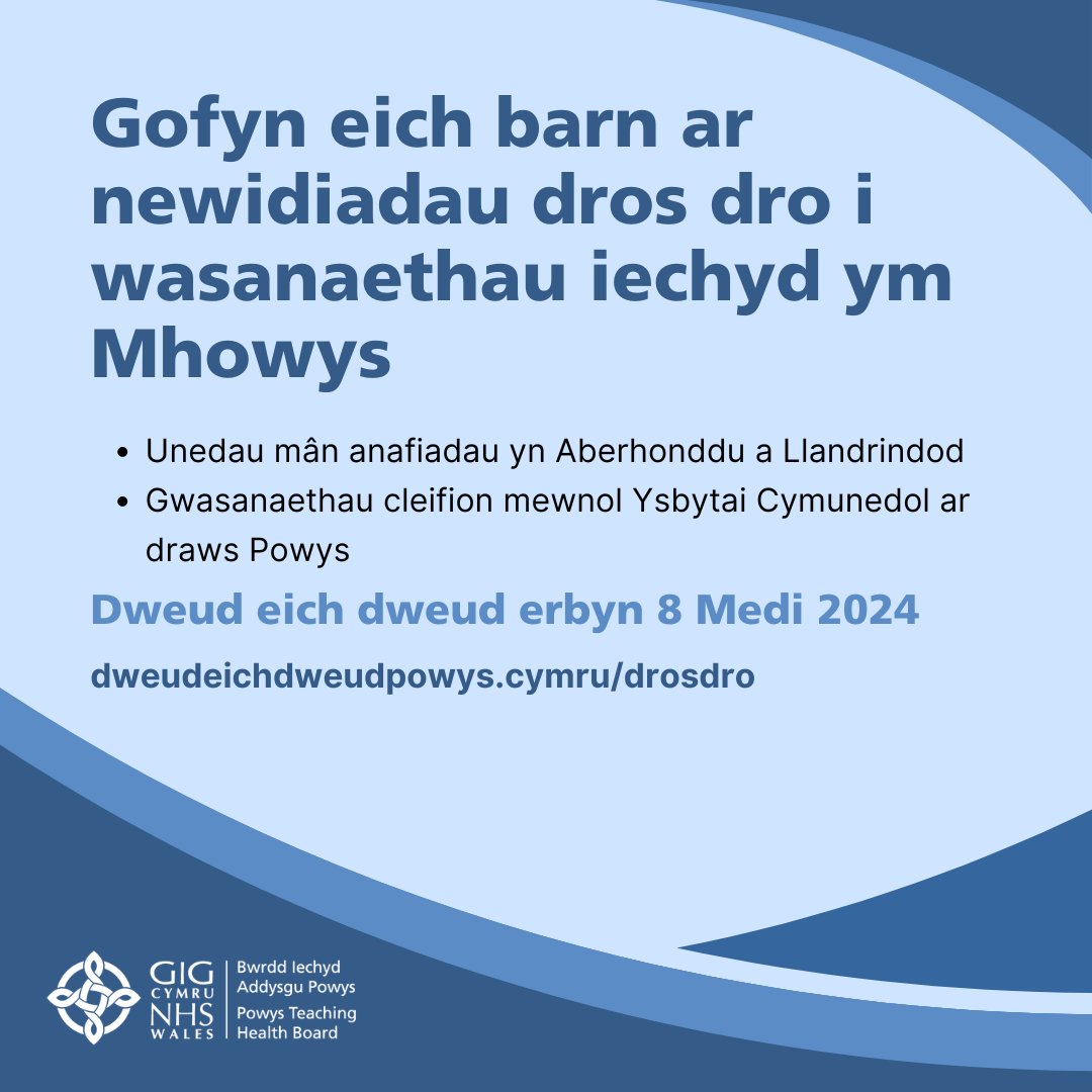 Rydym yn cynnig gwneud newidiadau dros dro i wasanaethau iechyd ym Mhowys i sicrhau eu bod yn ddiogel ac yn gynaliadwy. Mae'r newidiadau hyn yn effeithio ar unedau mân anafiadau a gwasanaethau cleifion mewnol ysbytai cymunedol. Rhagor o wybodaeth: dweudeichdweudpowys.cymru/drosdro