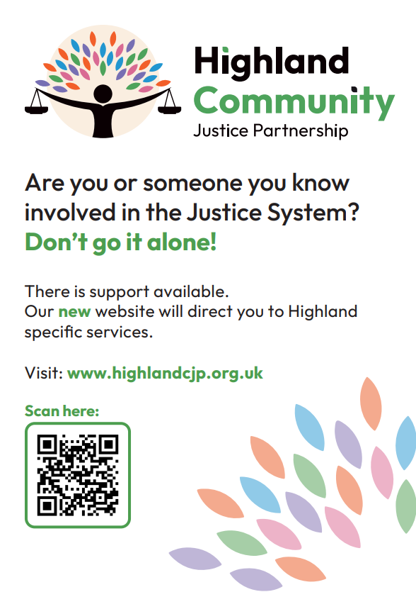 Launching our new website for anyone from Highland who is directly or indirectly involved in the justice system. A place to seek Highland specific support and advice.
This poster is designed for public noticeboards. Get in touch for a PDF. Thanks for circulating this far and wide