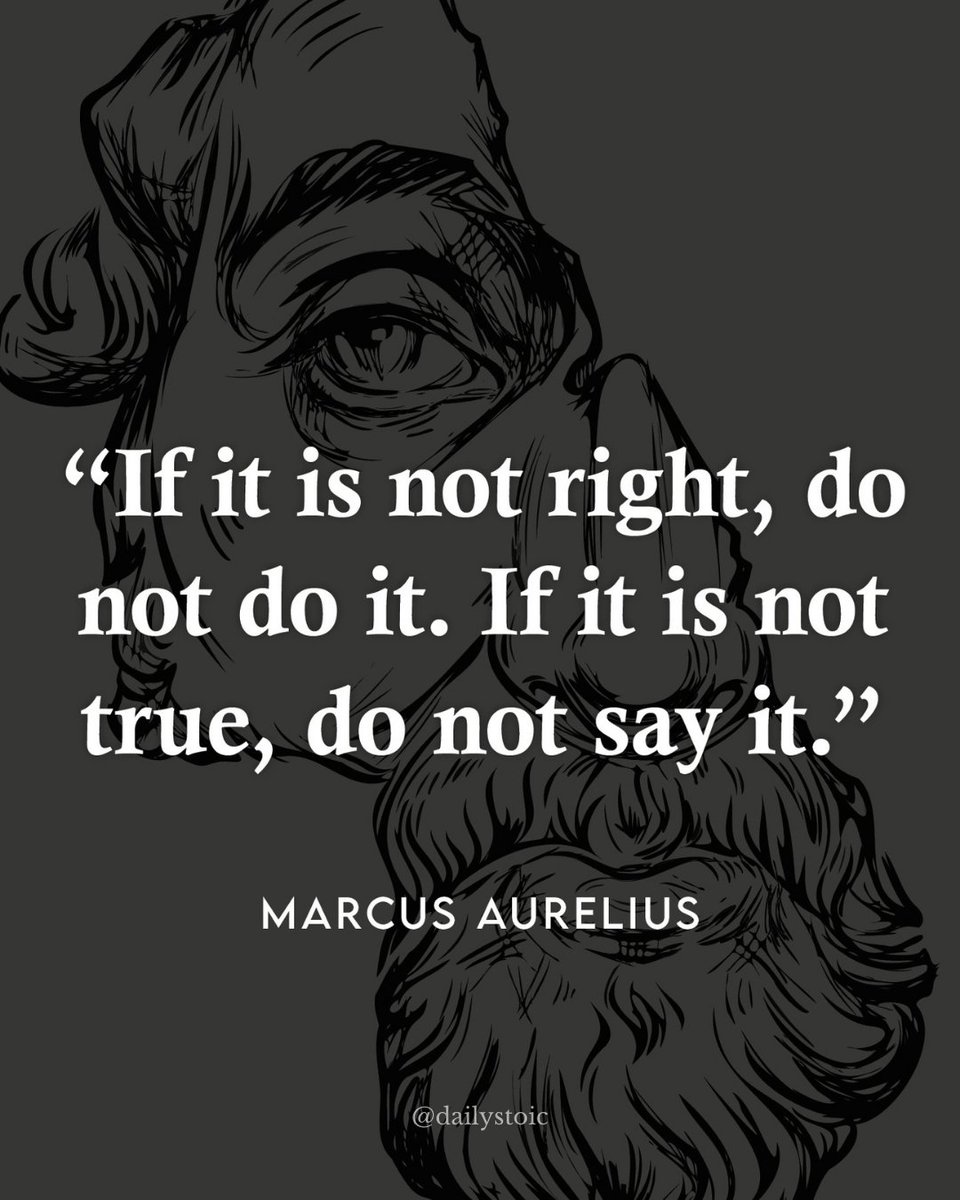 dailystoic's tweet image. &quot;If it is not right, do not do it. If it is not true, do not say it.&quot; — Marcus Aurelius