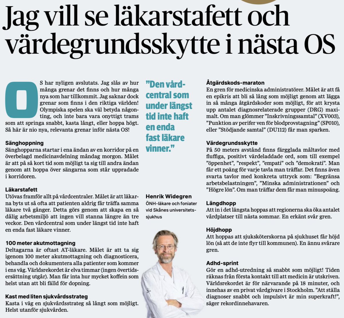 Här kan du läsa om OS-grenarna som saknades! 

Länk till krönikan i Dagens Medicin:
dagensmedicin.se/opinion/gastkr…