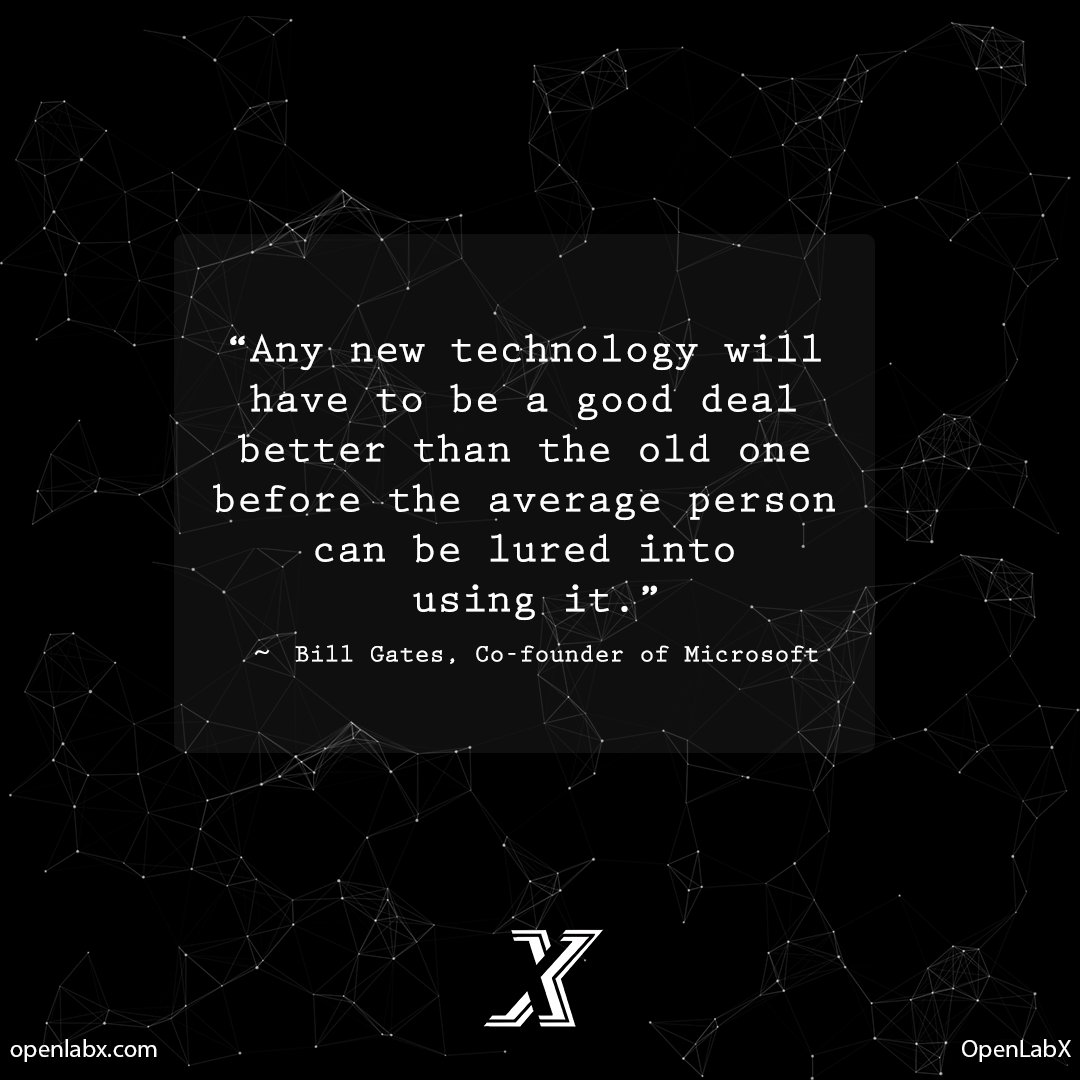 openlabx's tweet image. “Any new technology will have to be a good deal better than the old one before the average person can be lured into using it.” ~ Bill Gates, Co-founder of Microsoft
.
.
.
.
.
.
#helloworld #openlabx #engineer #researcher #collaboration #Science #technology #Launch #X #opensource