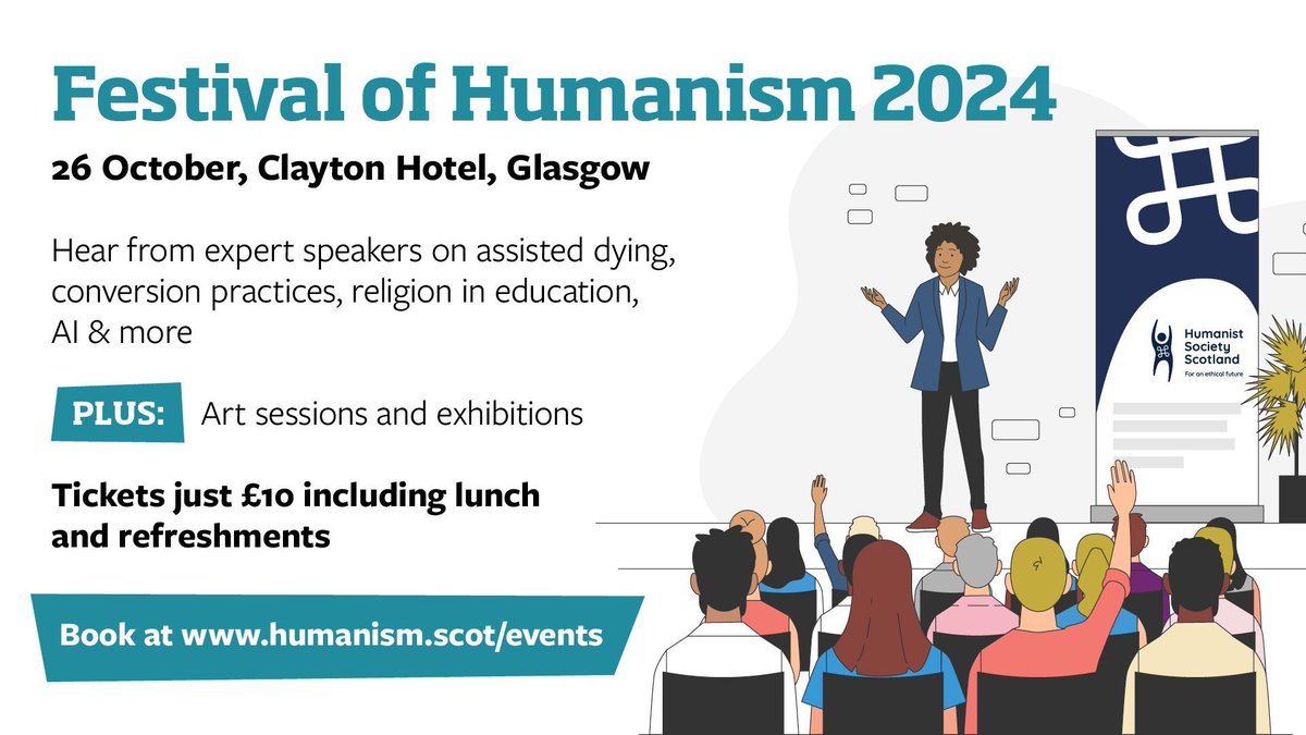 Festival of Humanism 2024. 26 October, Clayton Hotel, Glasgow. Hear from expert speakers on assisted dying, conversion practices, religion in education, AI, and more. Plus art sessions and exhibitions. Tickets just £10 incl. refreshments and lunch.