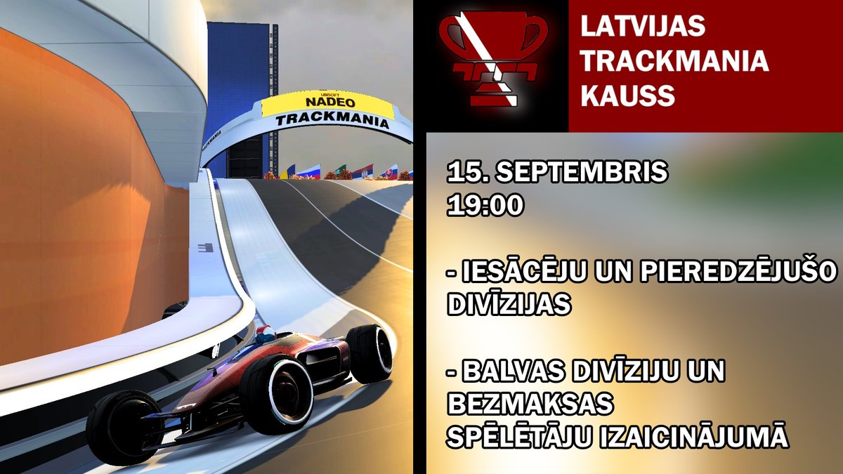 🏆🇱🇻LATVIJAS TRACKMANIA KAUSS🇱🇻🏆

Turnīrs Latvijas Spēlētājiem ar Divīzijām.

📅15. SEP - 19:00

🏆BALVAS:
- Naudas Balvas
- Club Access Bezmaksas Spēlētājiem

Vairāk Info: discord.gg/G9nr3Pa