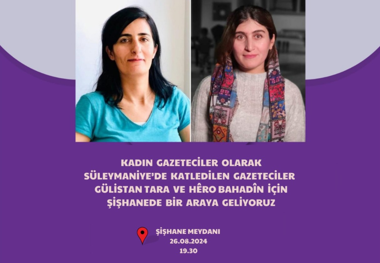 Mezopotamya Kadın Gazeteciler Derneği on X: Kadın gazeteciler olarak  Gülistan Tara ve Hêro Bahadînin katledilmesini protesto etmek için bir  araya geliyoruz 🗓️26.08.2024 ⌚19.30 📍Şişhane Meydanı  t.coTN9jf71DaW  X