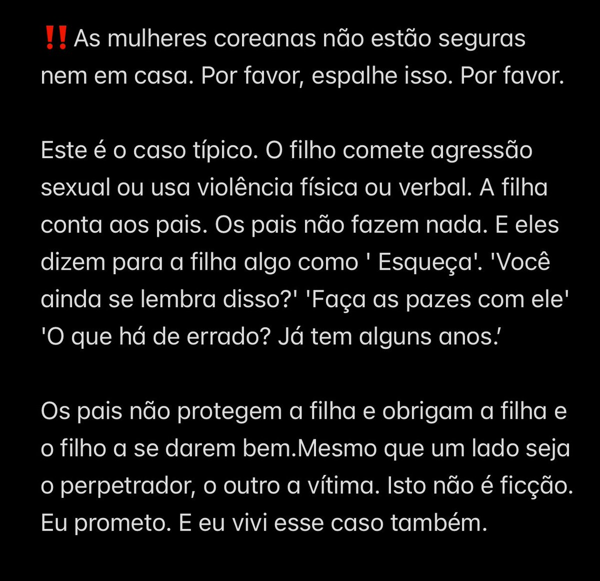 Por favor, republique este tweet.

Eu queria que as filhas coreana estivessem seguras, eu inclusa. Eu estou morando longe sem minha família, mas outras mulheres jovens não podem ficar longe de suas famílias.
