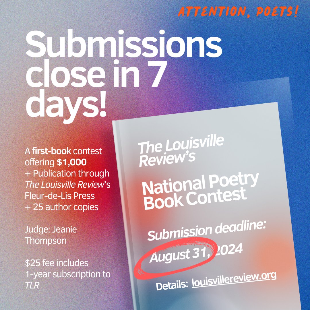 TheLouRev's tweet image. Attention, Poets! Submissions for TLR's National Poetry Contest close in 7 days! $1,000, publication by Fleur-de-Lis Press, 25 copies for a debut poetry collection. Jeanie Thompson will judge. $25 fee includes 1-year subscription to TLR. 08/31/2024. louisvillereview.org.