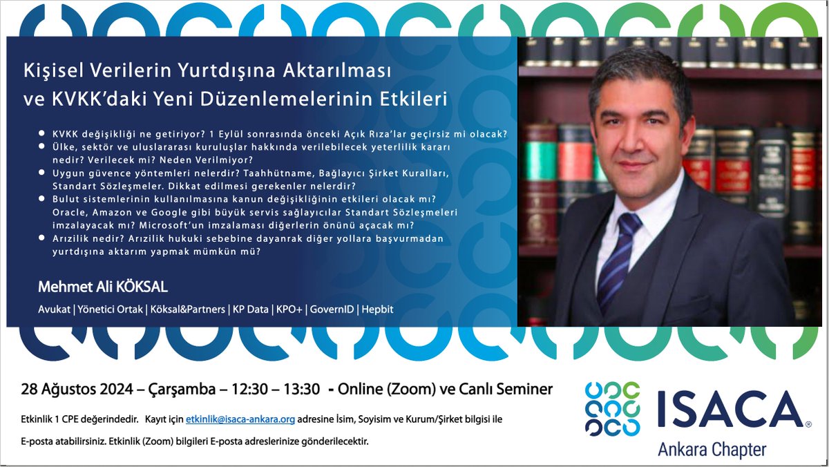 Isaca_Ankara's tweet photo. @Isaca_Ankara olarak bu hafta "Kişisel Verilerin Yurtdışına Aktarılması ve KVKK’daki Yeni Düzenlemelerinin Etkileri" konusunda değerlendirmeleri ile konuğumuz @makoksal  Mehmet Ali Köksal olacak.

28 Ağus.-Çarşamba günü 12:30'daki etkinliğimiz, Zoom üzerinden canlı sunulacaktır. https://t.co/yx7D3bno96