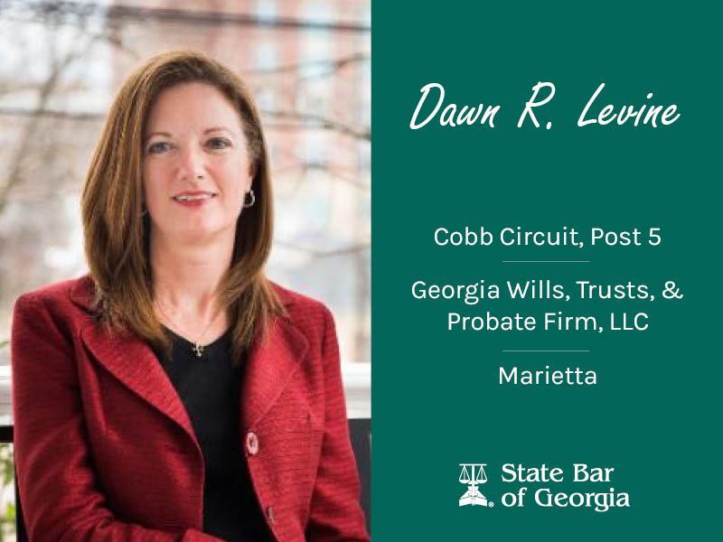 #MeetTheBOG Dawn R. Levine, who represents the Cobb Circuit, Post 5, practices law at Georgia Wills, Trusts, &amp; Probate Firm, LLC, in Marietta.