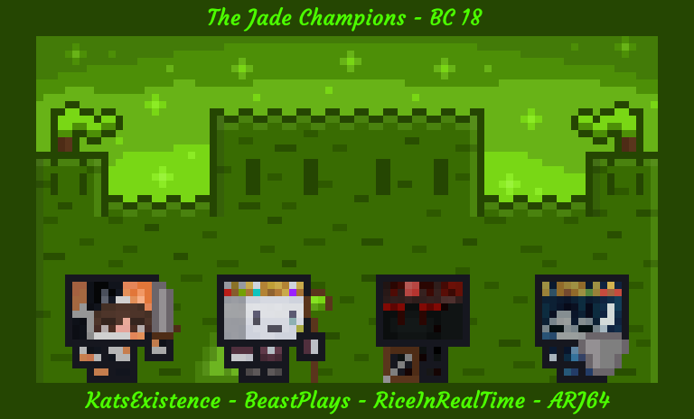 Beware the Champions of the Jade!

<a href="/KatsExistance/">KatsExistance</a> <a href="/BeastPlaysMCC/">BeastPlays</a> <a href="/RiceInRealTime/">Rice</a> <a href="/AydinARJ/">Aყԃιɳ</a>