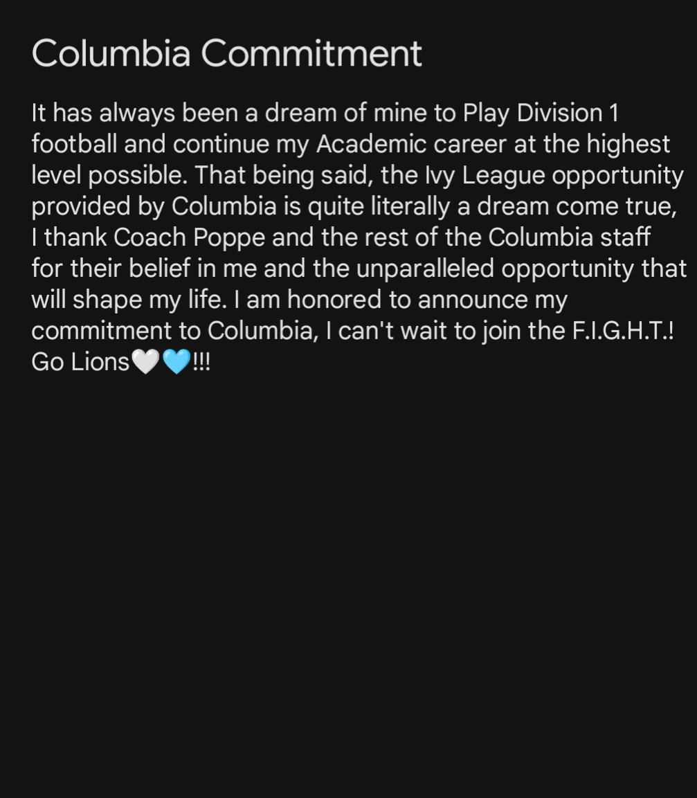 #AGTG After a lot of conversation and prayer, I am super excited to announce my commitment to Columbia <a href="/CULionsFB/">Columbia Football</a>. 

Thanks to <a href="/Coach_Poppe/">Jonathan Poppe</a> <a href="/_CoachG_/">Garrett McLaughlin</a> and <a href="/Coach_Batti/">Chris Batti</a> for this awesome opportunity to play Division 1 football and live out my dream!  

Go Lions!!
#FIGHT