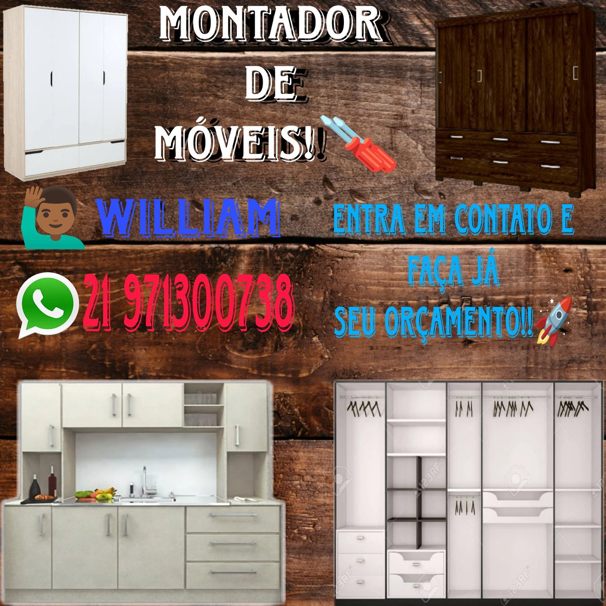Bom Dia! 
Boa Tarde! 
Boa Noite!

Me Chamo William!
Sou Montador de Móveis!
Tenho meu Emprego, mas no Momento estou Precisando de um Extra!
Pois estou com umas metas para Concluir.
Caso precisem, entrem em contato que  faremos um orçamento!!
Zap: 21971300738
Desde já obrigado!