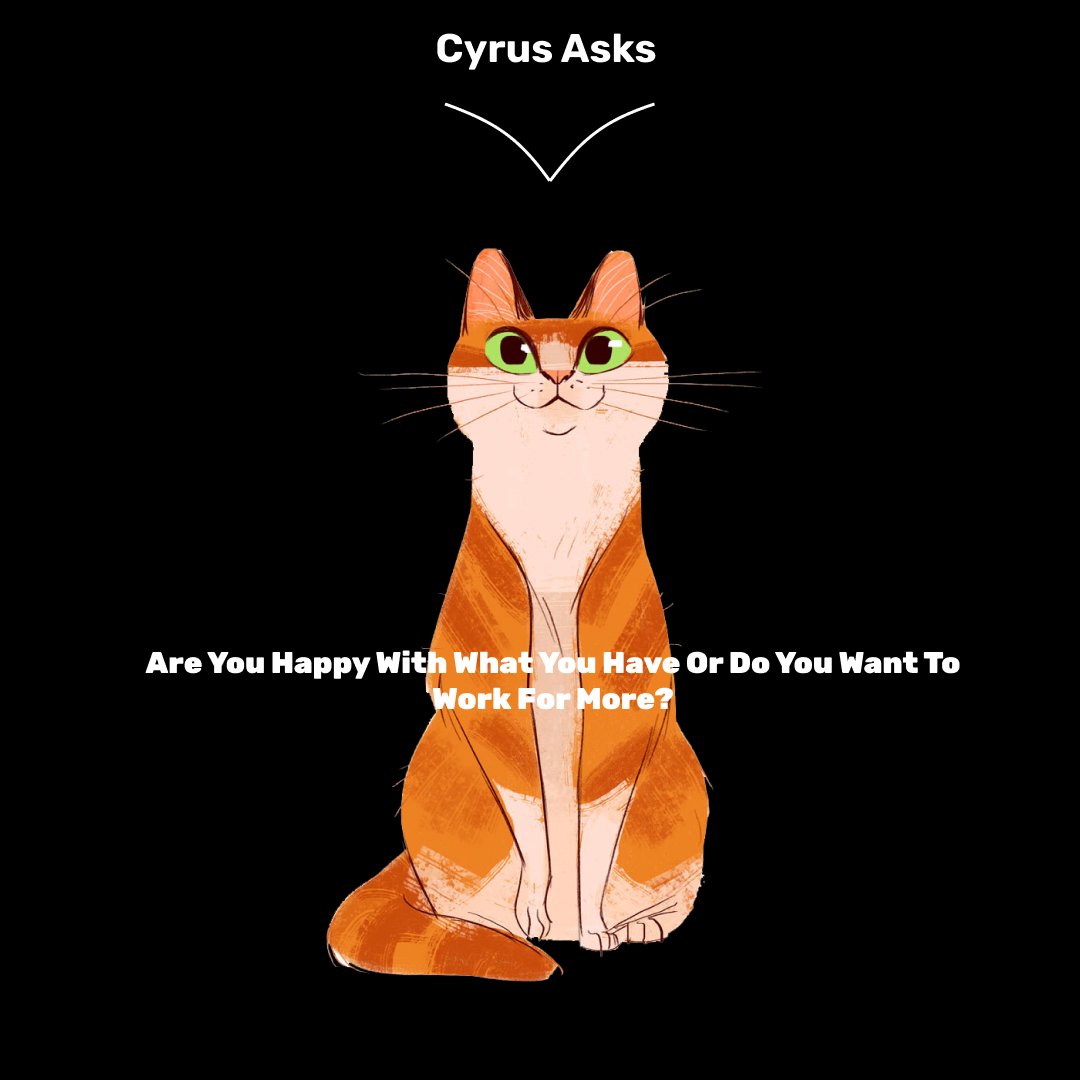 CyrusHi's tweet photo. Are You Happy With What You Have Or Do You Want To Work For More? #HiCyrus #CyrusAsks https://t.co/ohUoEmO6Rw