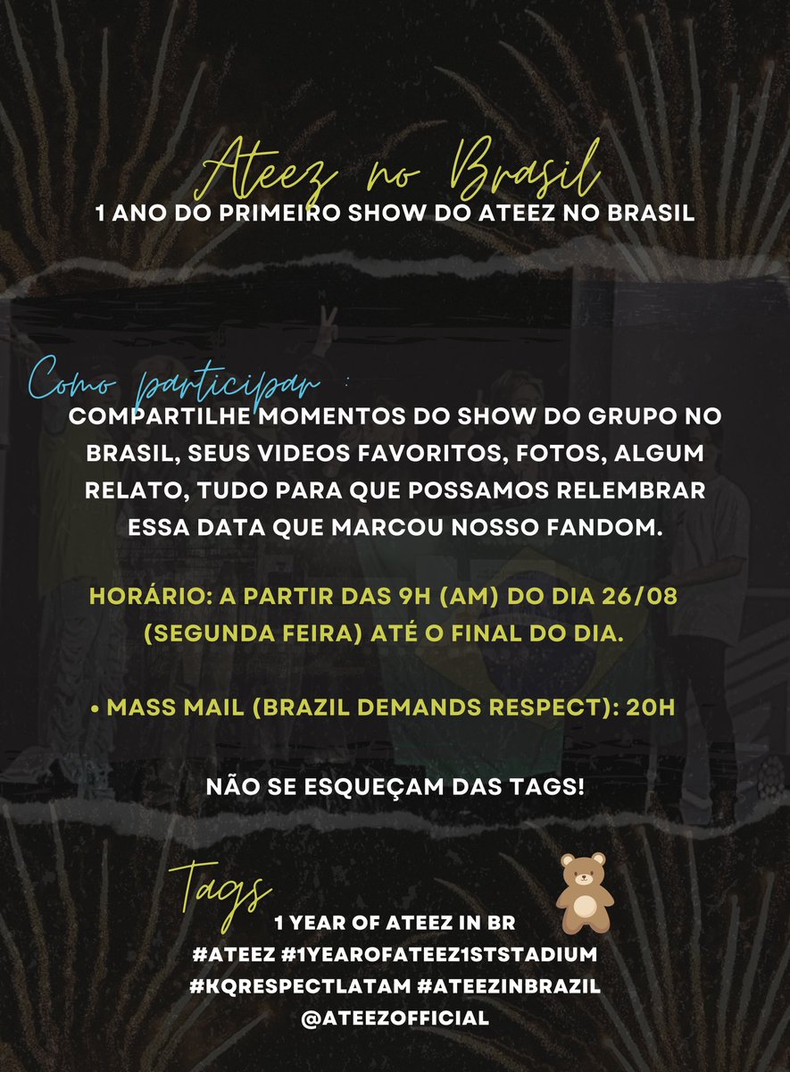 CentralATEEZBR's tweet photo. 📢 | Esquecidos? Sim. Mas esquecer, JAMAIS! 😎

Amanhã, 26 de agosto, vamos comemorar o primeiro show do ATEEZ no Brasil com uma party no twitter a partir das 9h da manhã! 🇧🇷✨️

Junte-se a nós para celebrar essa data tão importante para nós e para a carreira do ATEEZ com as seguintes tags:

1 YEAR OF ATEEZ IN BR
#.1YearOfATEEZ1stStadium
#KQRespectLatam #ATEEZinBrazil

No mesmo dia, às 20h, realizaremos mais um mass email. Fiquem atentos e participem! 😉

#ATEEZ #에이티즈 @ATEEZofficial