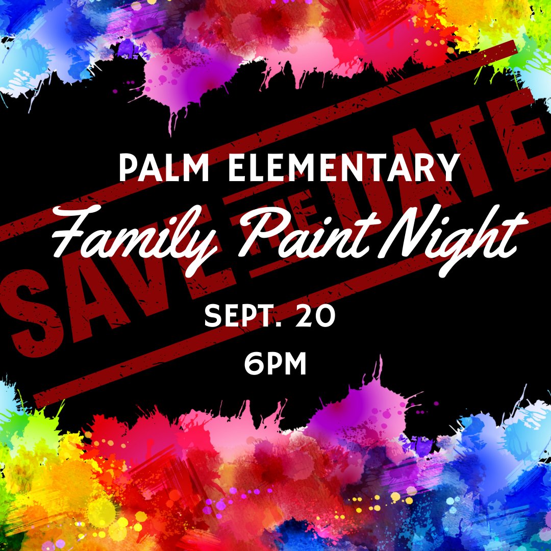 Save the Date!  Our Annual PTO Family Paint Night is Friday, Sept. 20th at 6pm.  More details to follow! #familyfirst#palmpride#proudtobeHLPUSD