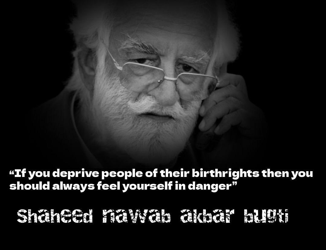 SherM_BRP's tweet photo. “If you deprive people of their birthrights, then you should always feel yourself in danger” #ShaheedNawabAkbarBugti https://t.co/yW6VE7j8xu