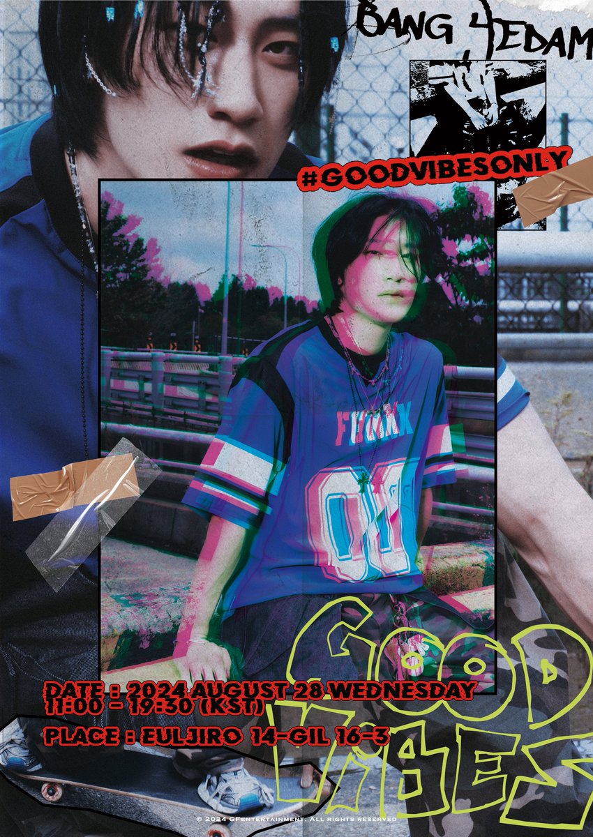 [🛹] 2024 BANG YEDAM 2ND MiNi AlBUM
[𝙂𝙊𝙊𝘿 𝙑𝙞𝘽𝙀𝙎] POP-UP STORE

방예담의 새로운 ViBES를 느낄 수 있는
팝업스토어로 BY:D 여러분을 초대합니다!

📅 : 24.08.28 (WED) 11:00 - 19:30 (KST)
📍 : 을지로 14길 16-3
(EULJIRO 14-GIL 16-3)

#방예담 #BANGYEDAM
#BANGYEDAM_GOODViBES
