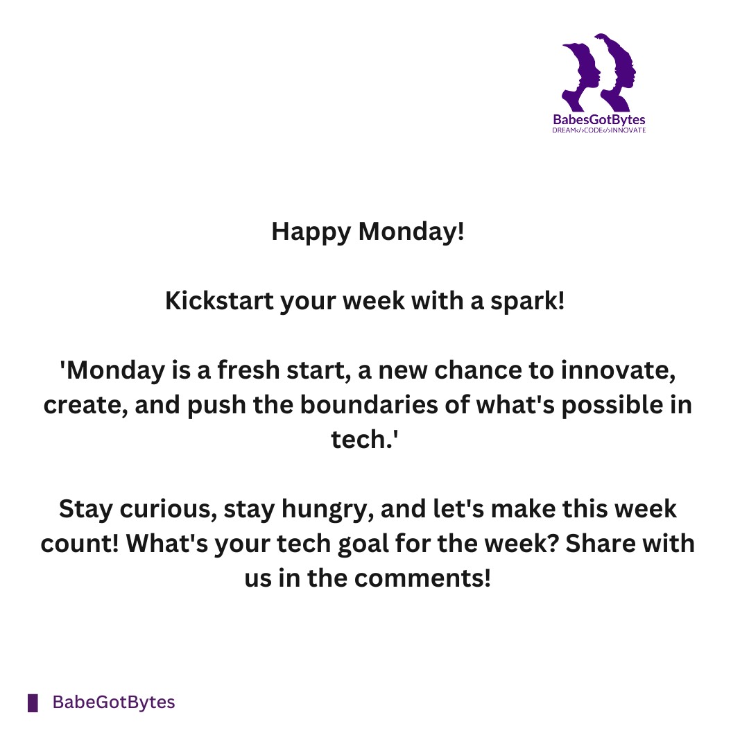 BabesGotBytes's tweet image. #MondayMotivation
#TechInspiration
#NewWeekNewGoals
#Innovation