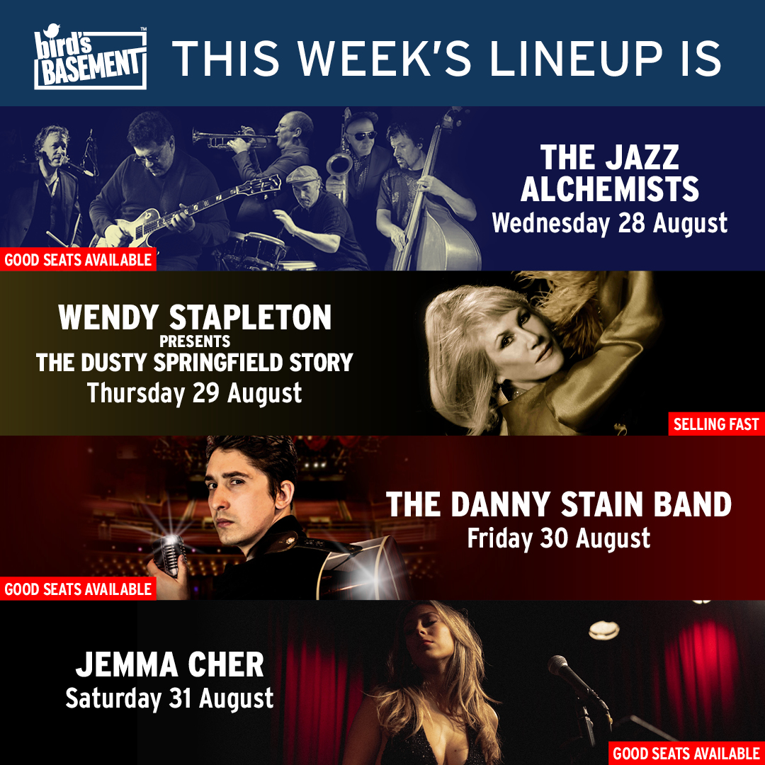 Ready for an unforgettable week of live music at Bird's Basement? Check out our stellar lineup!

✨ Aug 28: The Jazz Alchemists - Good seats available!
✨ Aug 29: Wendy Stapleton presents The Dusty Springfield Story - Selling fast!
✨ Aug 30: The Danny Stain Band - Good seats