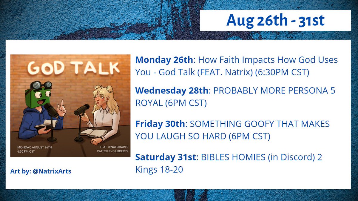 SurDerpy's tweet photo. TOMORROW: How Faith Impacts How God Uses You (FEAT. @natrixarts) 

Wed: Probably persona or something

Fri: MORE UPTURNED

Sat: BIBLE HOMIES 2 Kings 18-20

Hope ya'll have a great week! God bless ya'll! 

Also massive shoutout to the homie Natrix for this fire promo art! 🔥🔥🔥 https://t.co/nPeLiM8x9Z