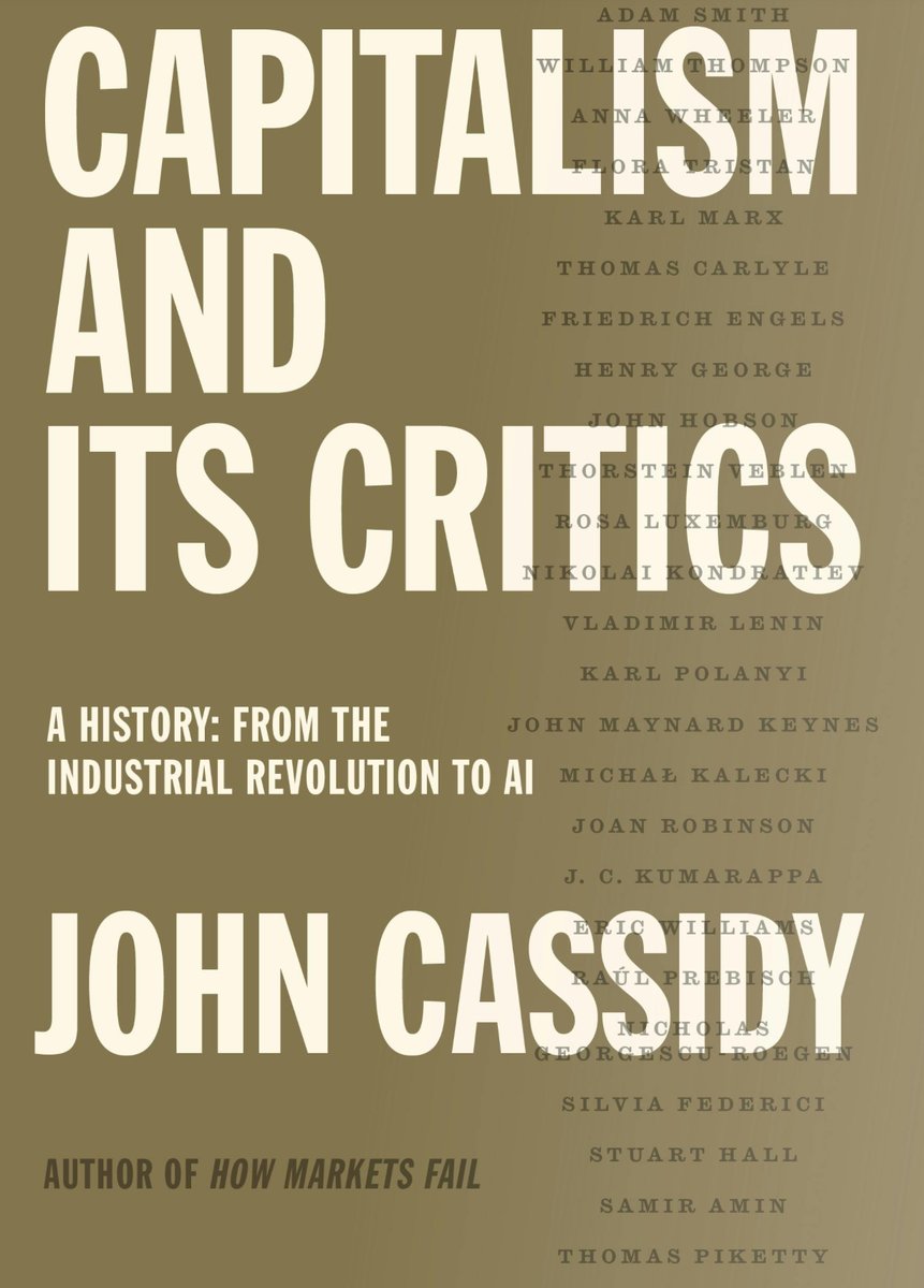 Looks good: Forthcoming: "Capitalism and Its Critics: A History: From the Industrial Revolution to AI" by John Cassidy: