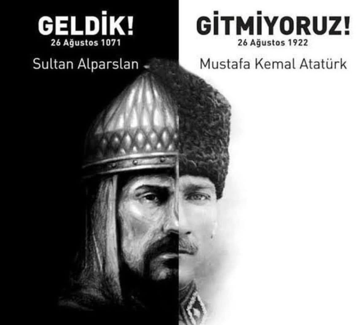 26 Ağustos;
Türk’ün Anadolu’yu VATAN yaptığının tescil edildiği MALAZGİRT ZAFERİ’nin ve Anadolu’nun ebedi VATAN kalacağının, yedi düveli alt ederek, silinmemecesine tarihin sayfalarına şehit kanlarıyla kazıldığı BAŞKOMUTANLIK MEYDAN MUHAREBESİ’nin günüdür…
Kahraman ecdadımızı