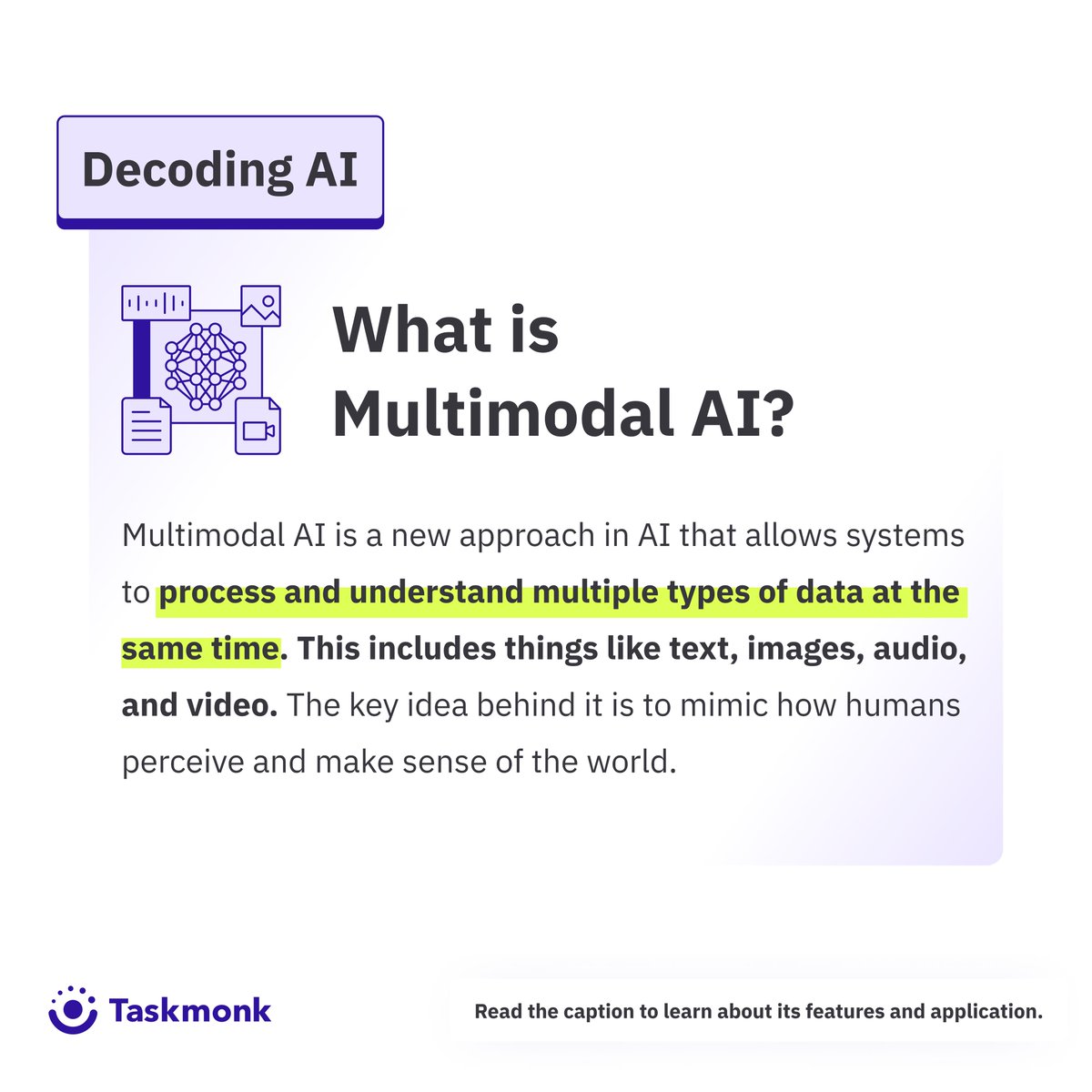 TaskmonkAI's tweet photo. Introducing 'Decoding AI' - your mini AI crash course with Taskmonk.
In this series, we break down one AI concept in plain English with real-world examples.
First up - Multimodal AI 🧵
#taskmonk #ai #aiconcept #multimodalai https://t.co/T9fcehFF1e