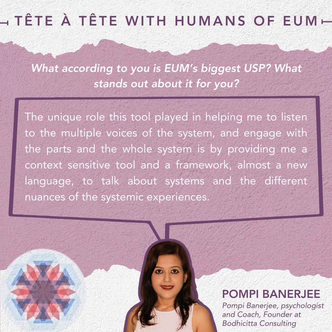 “This framework has also helped me to listen to the voice of the systems better,” says Pompi Banerjee, one of our EUM Partners.
In Tête-à-Tête with Humans of EUM, we learn about the experiences of those who have been using the EUM framework in their personal or professional lives