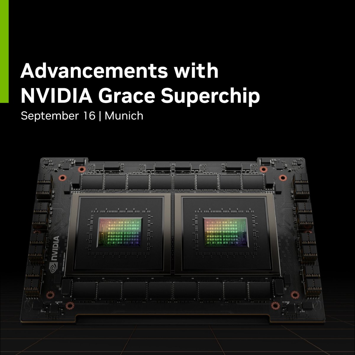 Discover how the NVIDIA Grace Superchip is reshaping high-performance computing and AI applications. Join us on September 16 in Munich, Germany. 

Register now &gt; nvda.ws/4fWFhZ5