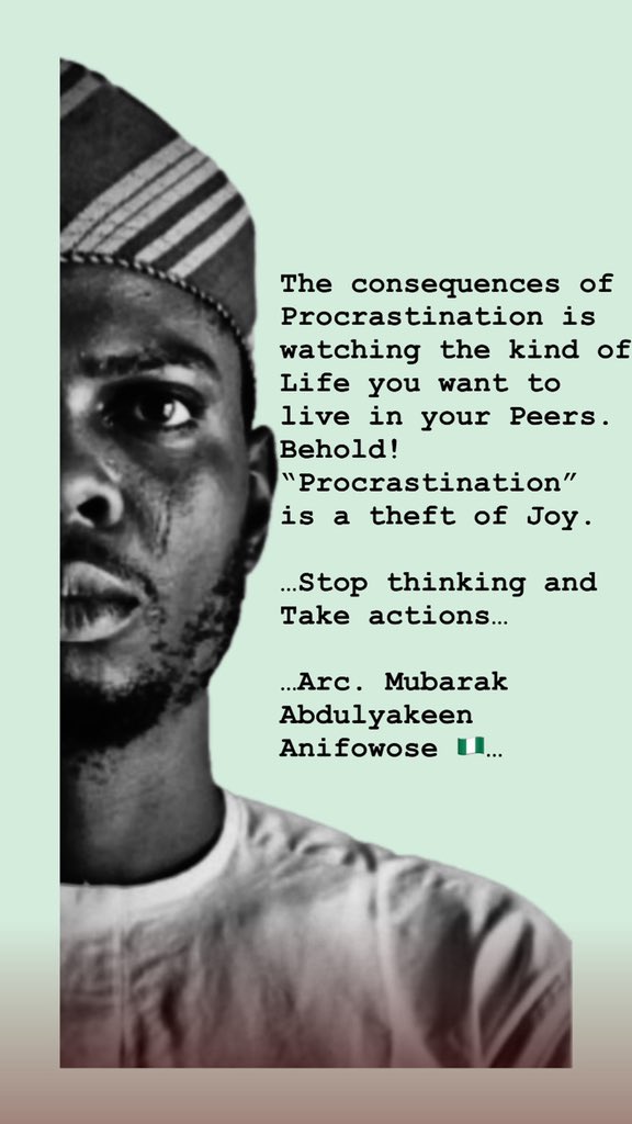 Global_Architec's tweet photo. The consequences of Procrastination is watching the kind of Life you want to live in your Peers. Behold! “Procrastination”  is a theft of Joy.

…Stop thinking and Take actions…

…Arc. Mubarak Abdulyakeen Anifowose 🇳🇬… https://t.co/t4LUnDZvMi