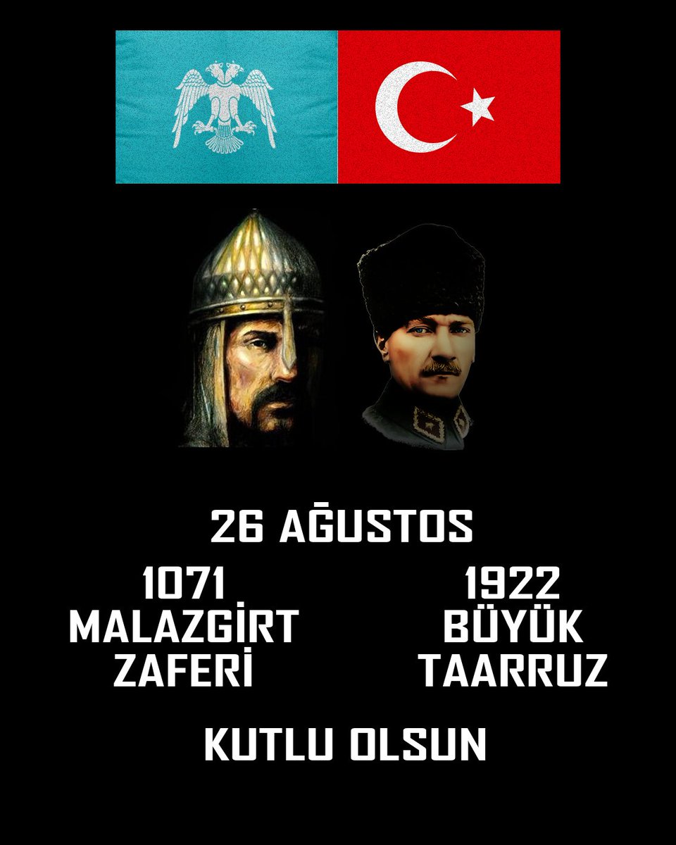 Yurtaçan 26 Ağustos 1071 Malazgirt, Yurtkurtaran 26 Ağustos 1922 Büyük Taarruz....
Türk'ün zafer haftası kutlu olsun. 🇹🇷🐺🇹🇷