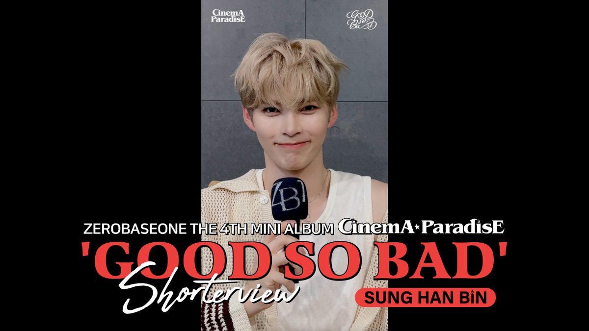 ZEROBASEONE (제로베이스원) 'GOOD SO BAD' Shorterview 'SUNG HAN BIN'

🔗 youtu.be/3byX8H3B0J4

#ZEROBASEONE #ZB1 #제로베이스원
#SUNGHANBIN #성한빈
#CINEMA_PARADISE
#GOODSOBAD #ZEROBASEONE_GOODSOBAD