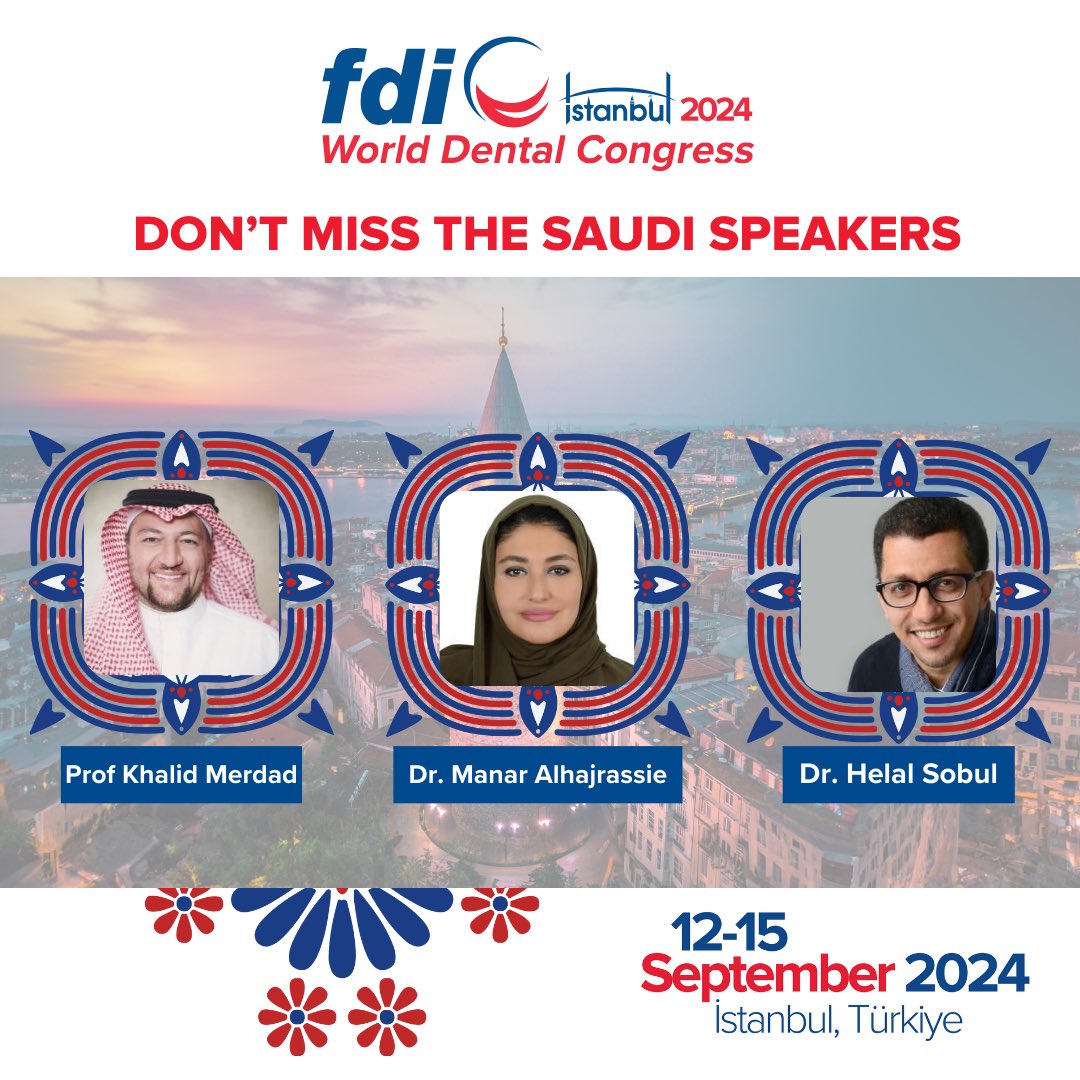 ✨Fdi World Dental Congress Istanbul 2024

🛑 Don’t miss the Saudi Speakers

📅 12-15 September 2024
📍 Istanbul Congress Centre (ICC)

📎 For registration:  2024.world-dental-congress.org/en/registration

<a href="/fdiworlddental/">FDI World Dental Federation</a>