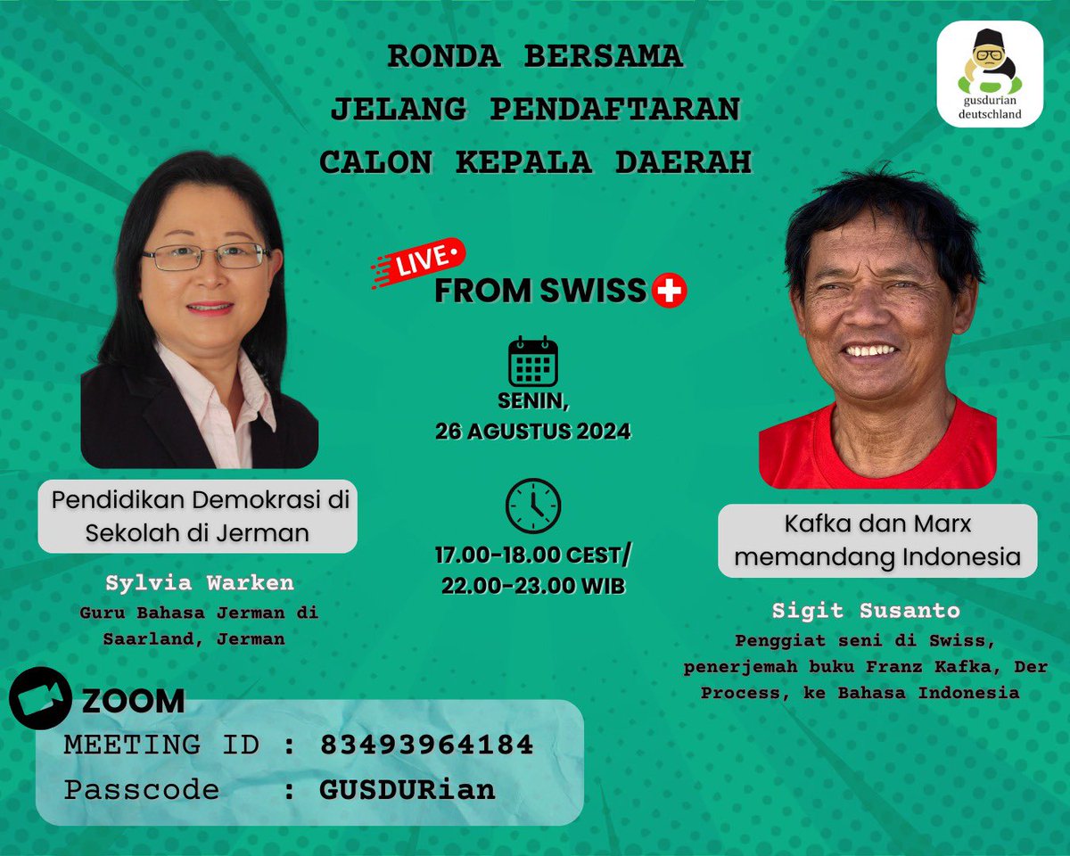 Ronda Bersama Jelang Pendaftaran Calon Kepala Daerah
Live from Swiss jam 17.00-18.00 CEST/ 22.00-23.00 WIB

Link zoom : 
us02web.zoom.us/j/83493964184?…
Meeting ID: 83493964184
Passcode: GUSDURian

Bersama dengan 
Sigit Susanto dan Sylvia Warken