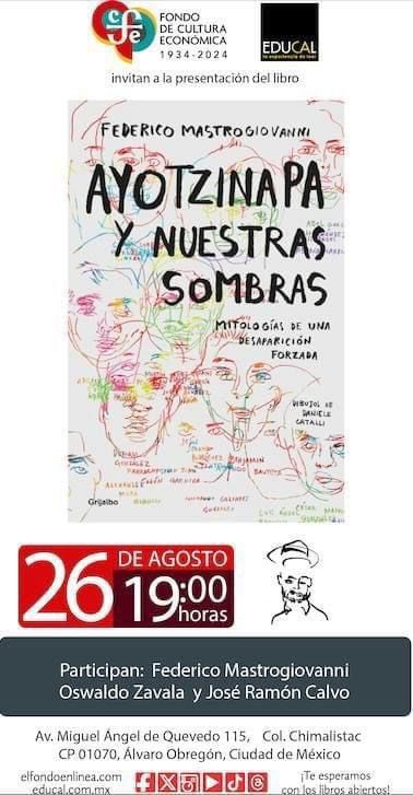 CCPNPMexico's tweet image. @Fedemast #PremioNacionalDePeriodismo presenta el “Ayotzinapa y nuestras sombras”. #Hoy 26 de agosto a las 19:00 horas, en la  #LibreríaOctavioPaz del @FCEMexico 

Acompañan al autor @Oswaldo__Zavala #PremioNacionalDePeriodismo y  José Ramón Calvo