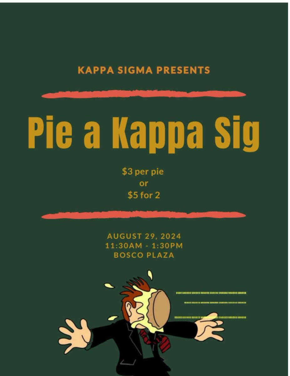 Come to Bosco Plaza on Thursday to pie a Kappa sig!